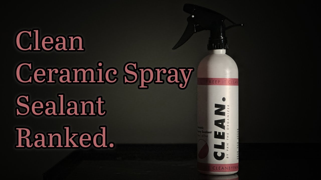 Ranked: Clean Ceramic Spray Sealant