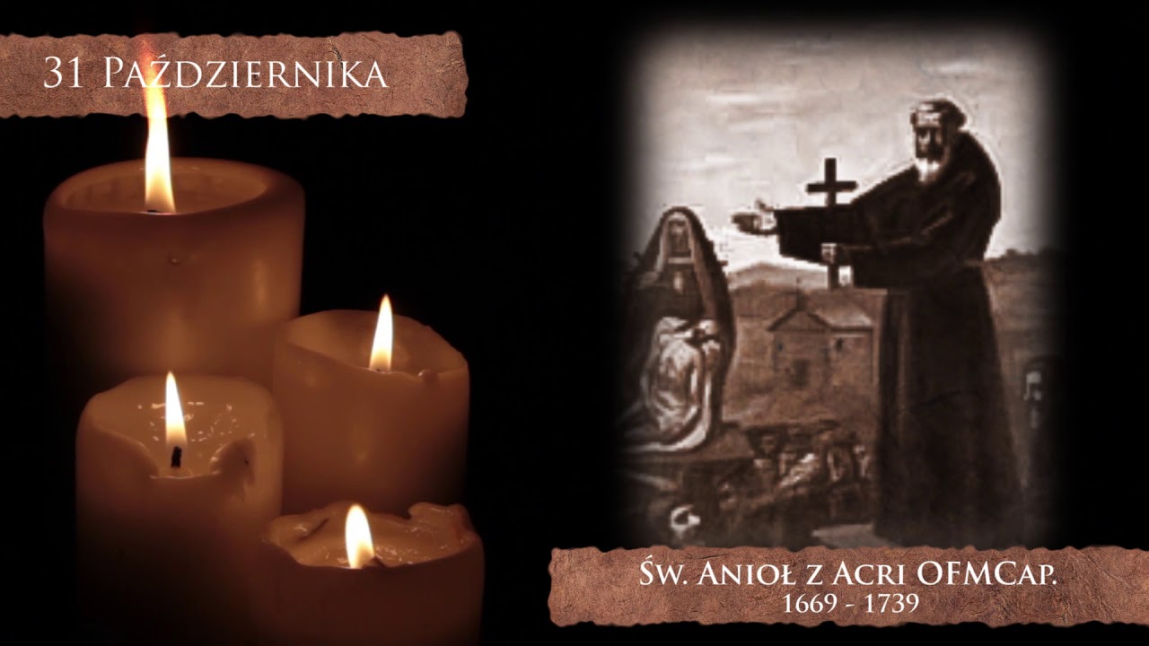 Skarby Kościoła 31 października | św. Anioł z Acri