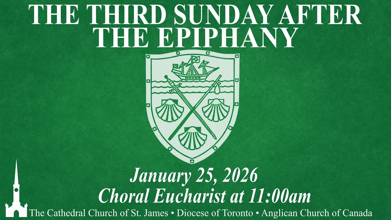 The Third Sunday after The Epiphany - Choral Eucharist