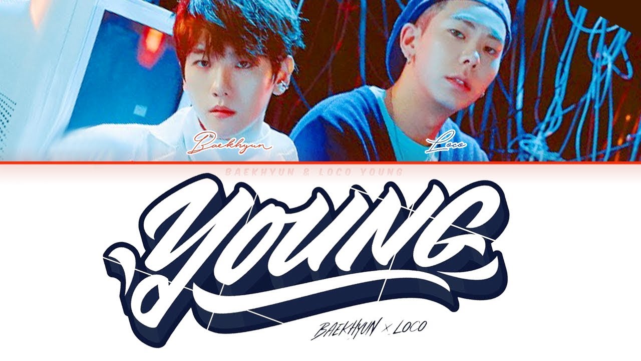 BAEKHYUN LOCO (백현,로꼬) -  YOUNG  [Lyrics Color Coded Han/Rom/Eng/가사]