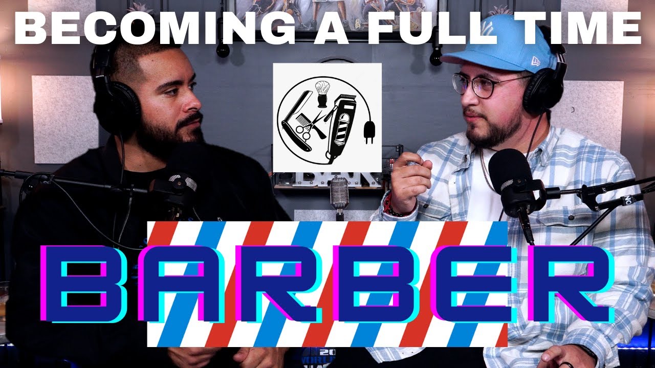 Leaving A Good Job To Become A Full Time Barber