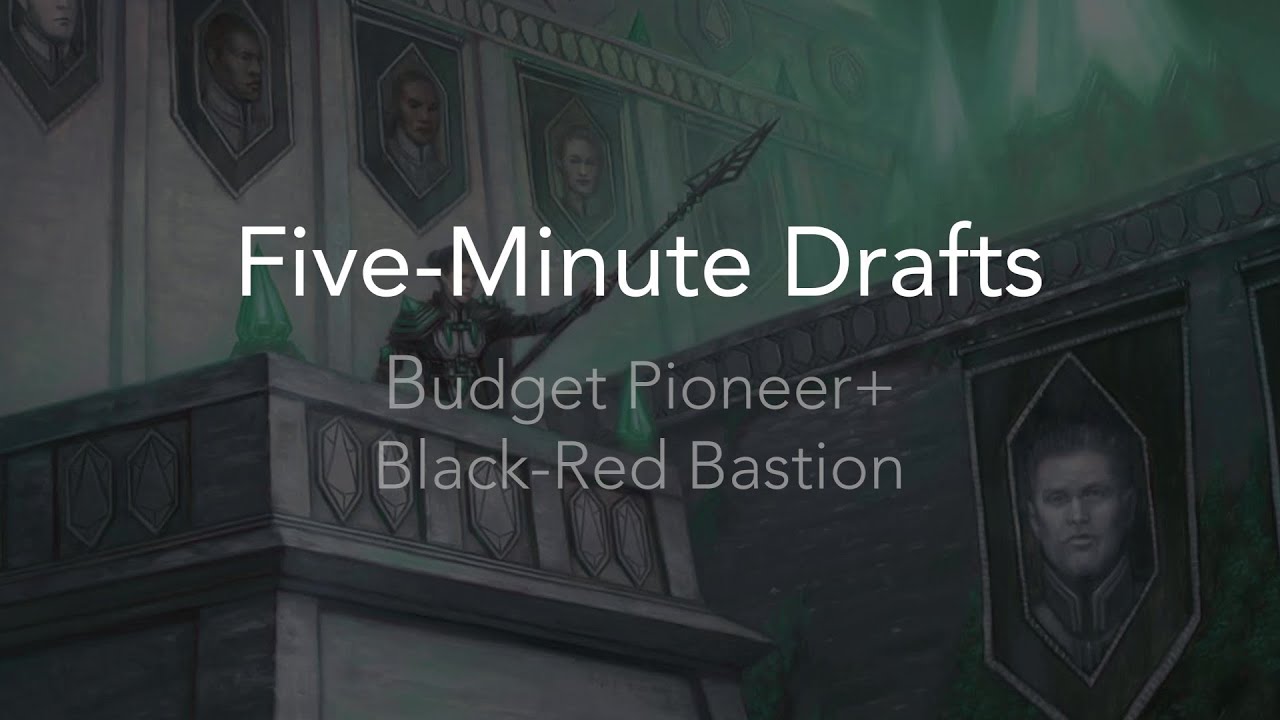 Five-Minute Drafts | Pioneer+ Cube: BR Bastion
