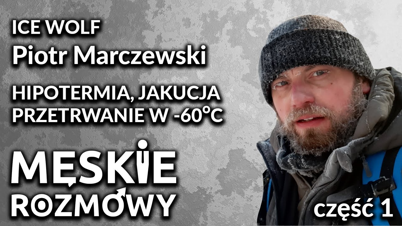 ICE WOLF Piort Marczewski - Komu grozi hipotermia, jakie są możliwości ludzkiego organizmu