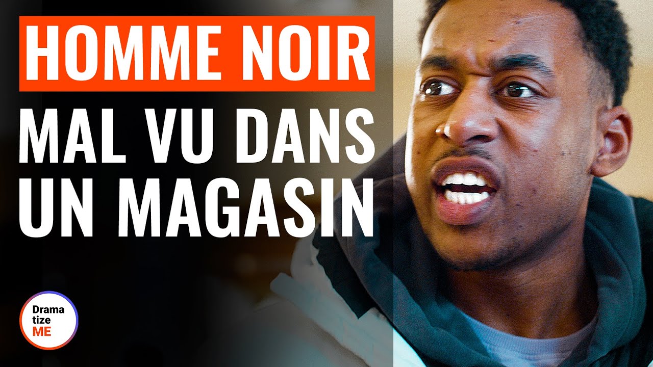 Homme Noir Mal VU Dans Un Magasin | @DramatizeMeFrance