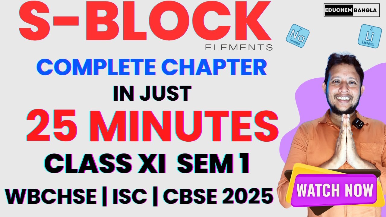 S Block Elements Class 11 Chemistry | Full Chapter in 25 Mins | WBCHSE Sem 1 2025