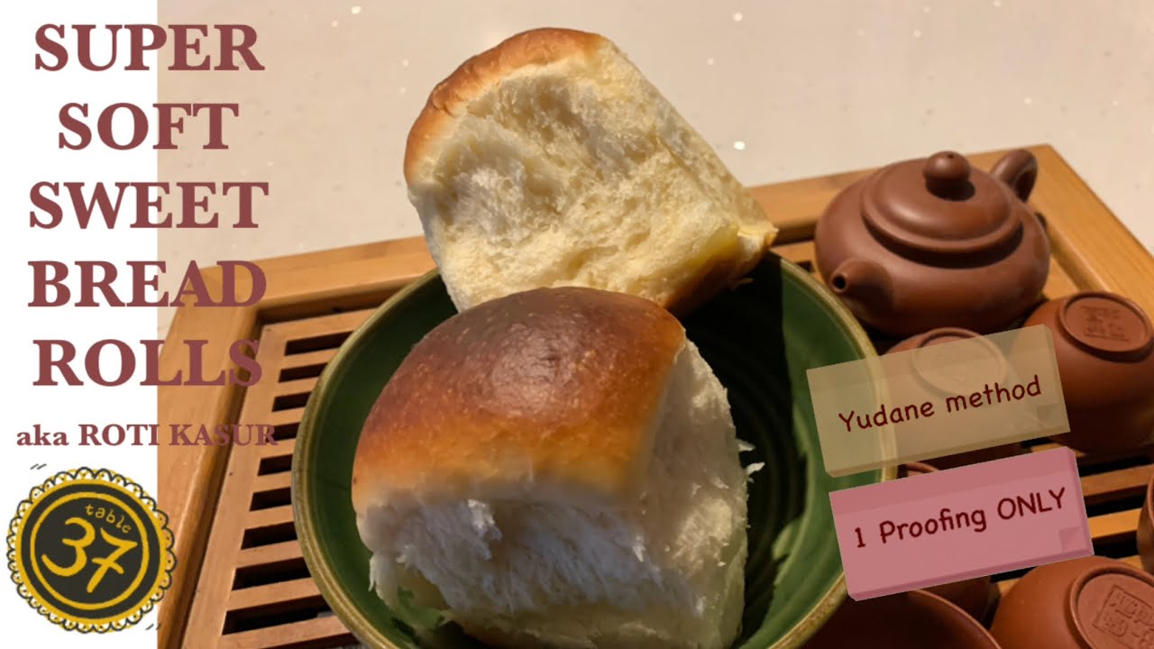 |SUPER SOFT SWEET BREAD ROLLS| YUDANE METHOD| 1 PROOFING ONLY| TABLE 37|