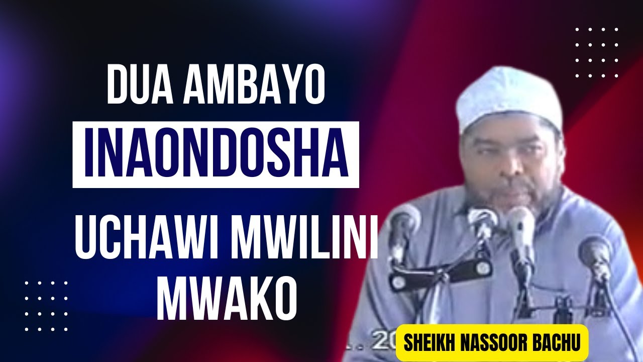 DUA AMBAYO INAONDOSHA UCHAWI MWILINI MWAKO SHEIKH NASSOOR BACHU
