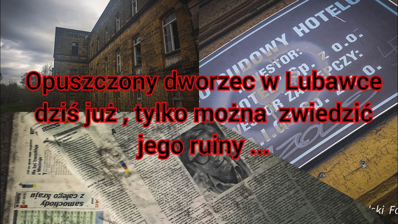 Opuszczony dworzec w Lubawce -  dziś już tylko można  zwiedzić jego ruiny...
