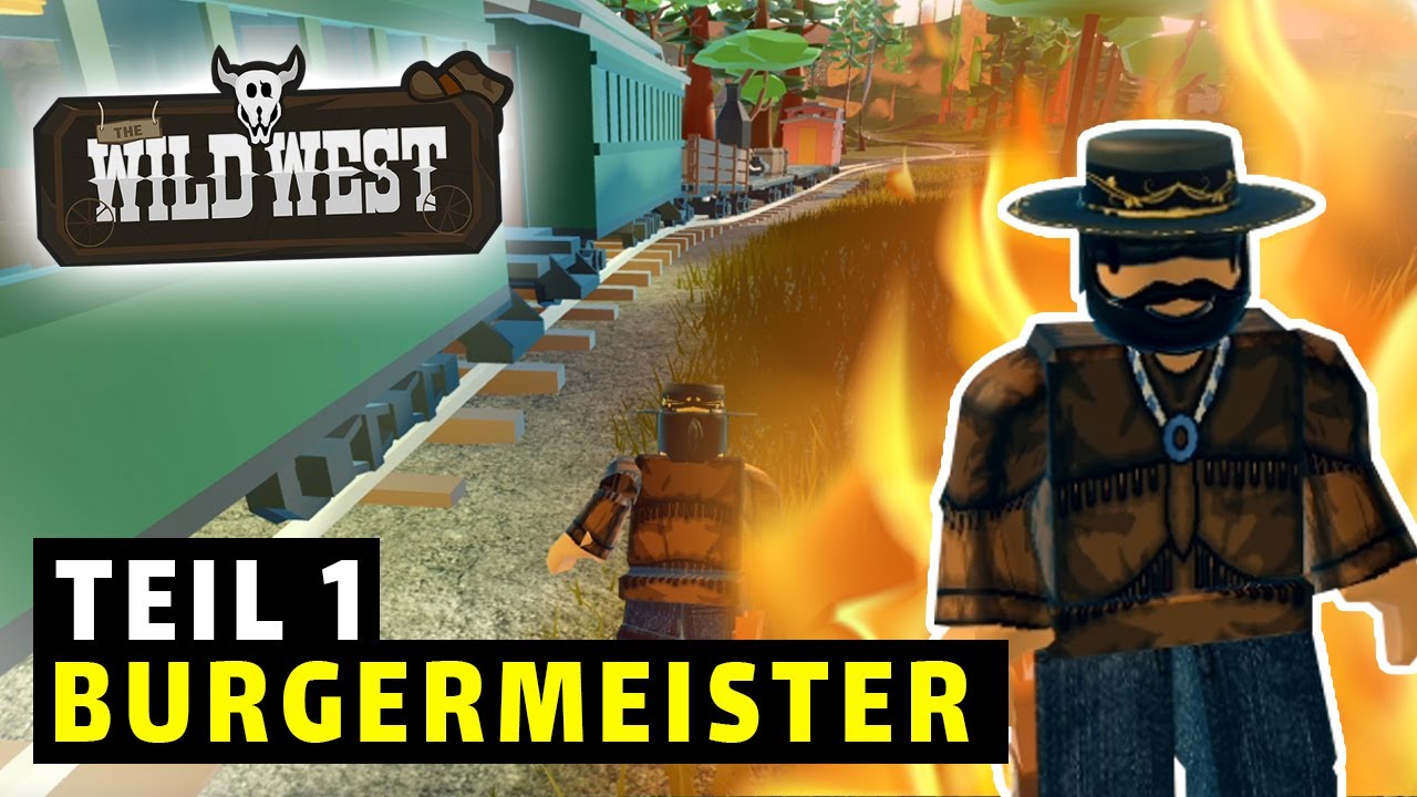 TEIL 1: DER BÜRGERMEISTER 🤠 THE WILD WEST DEUTSCH » ROBLOX