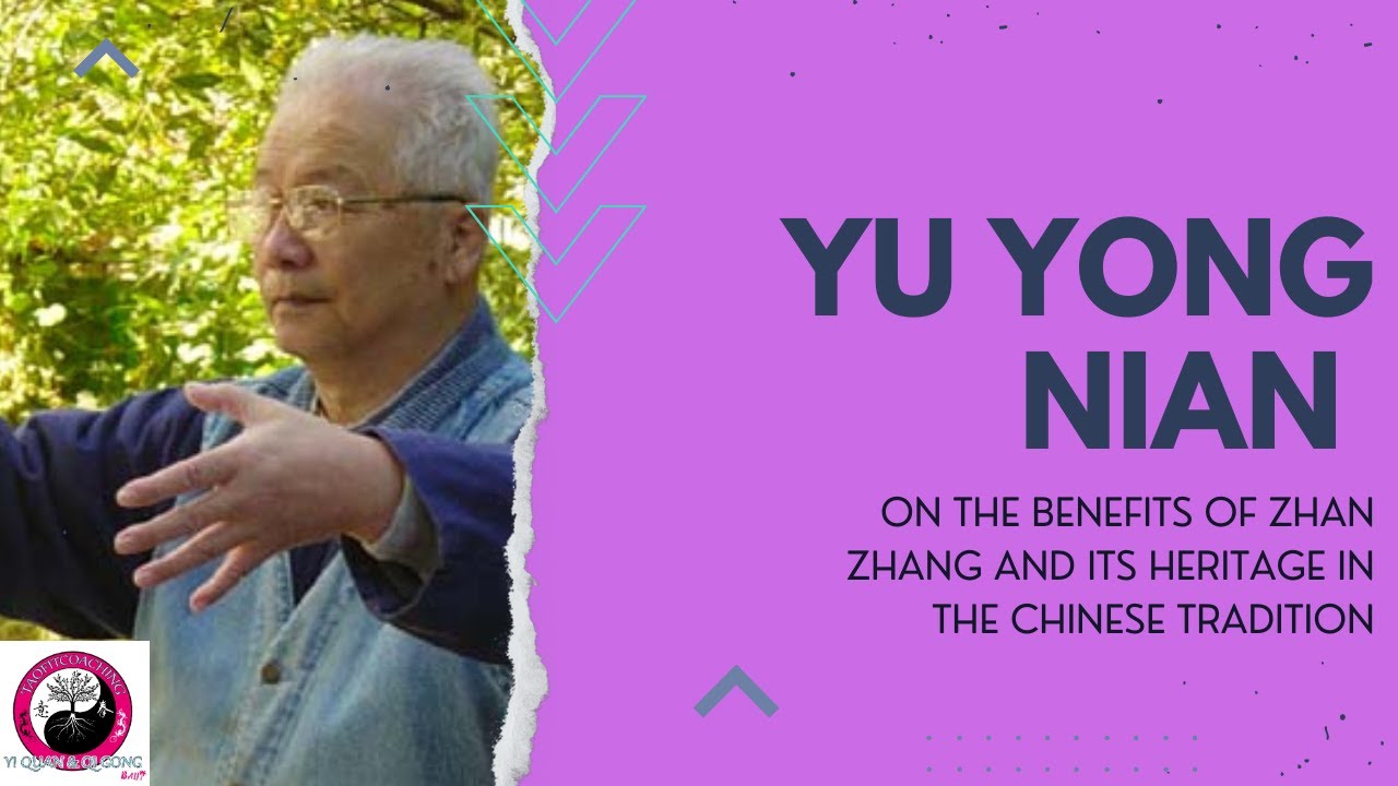 Master Yu Yong Nian, on the benefits of Zhan Zhang and its heritage in the chinese tradition.