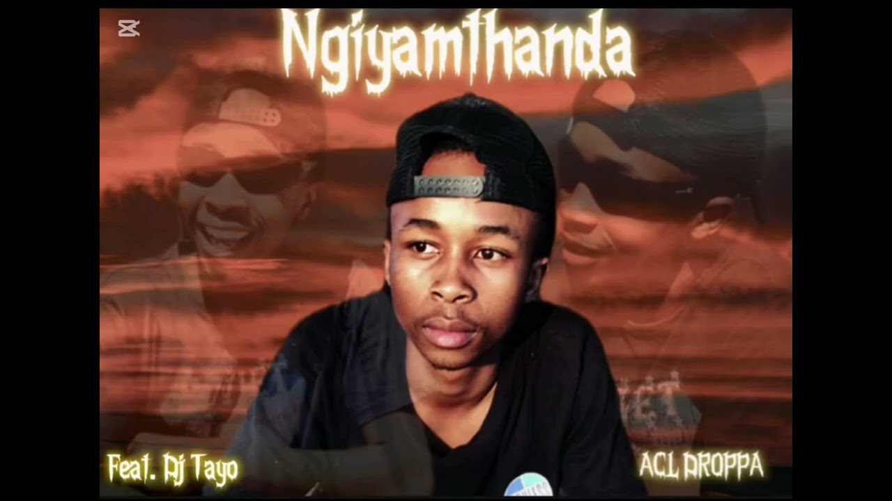 Acl Droppa ft DJ Tayo -Ngiyamthanda(Official Audio)..Harry Cane & Dalom kids_type beat.
