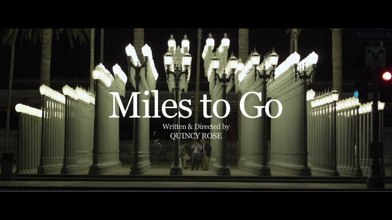 Miles to Go (Official Trailer) Written & Directed by Quincy Rose