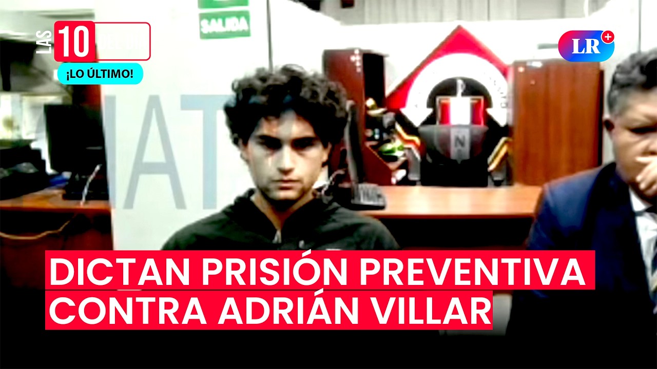 🚨 AUDIENCIA EN VIVO | Juez decide HOY si ADRIÁN VILLAR IRÁ a PRISIÓN PREVENTIVA | #las10deldía