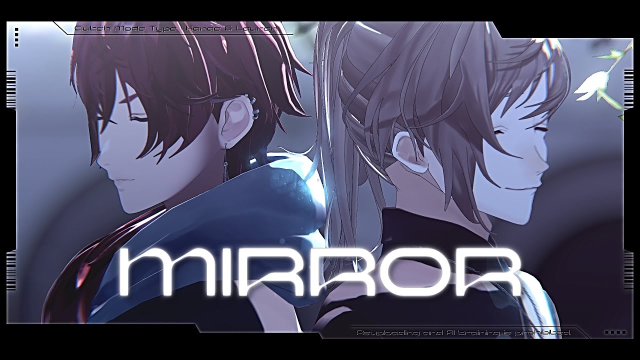 【にじさんじMMD】MIRROR【叶/ローレン・イロアス】