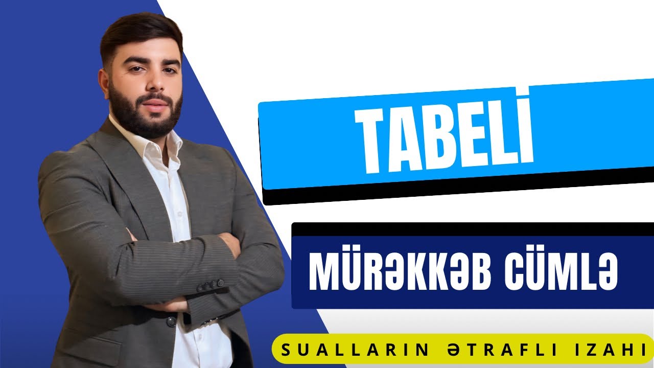 Tabeli mürəkkəb cümlə. Toplu. Test izahı. 1-35
