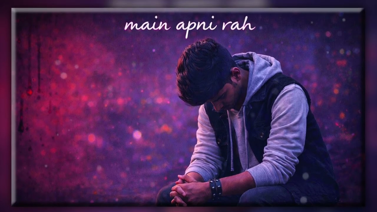 Main apni raho per chal pora_Hindi sad song