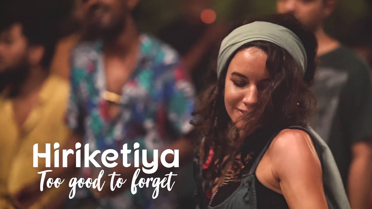 Hiriketiya - Too good to forget