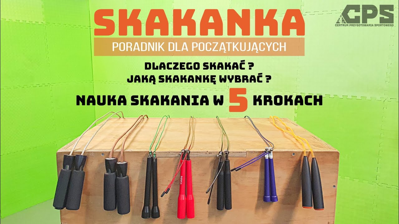 SKAKANKA - PORADNIK DLA POCZĄTKUJĄCYCH - jak nauczyć się skakać - jaką skakankę wybrać