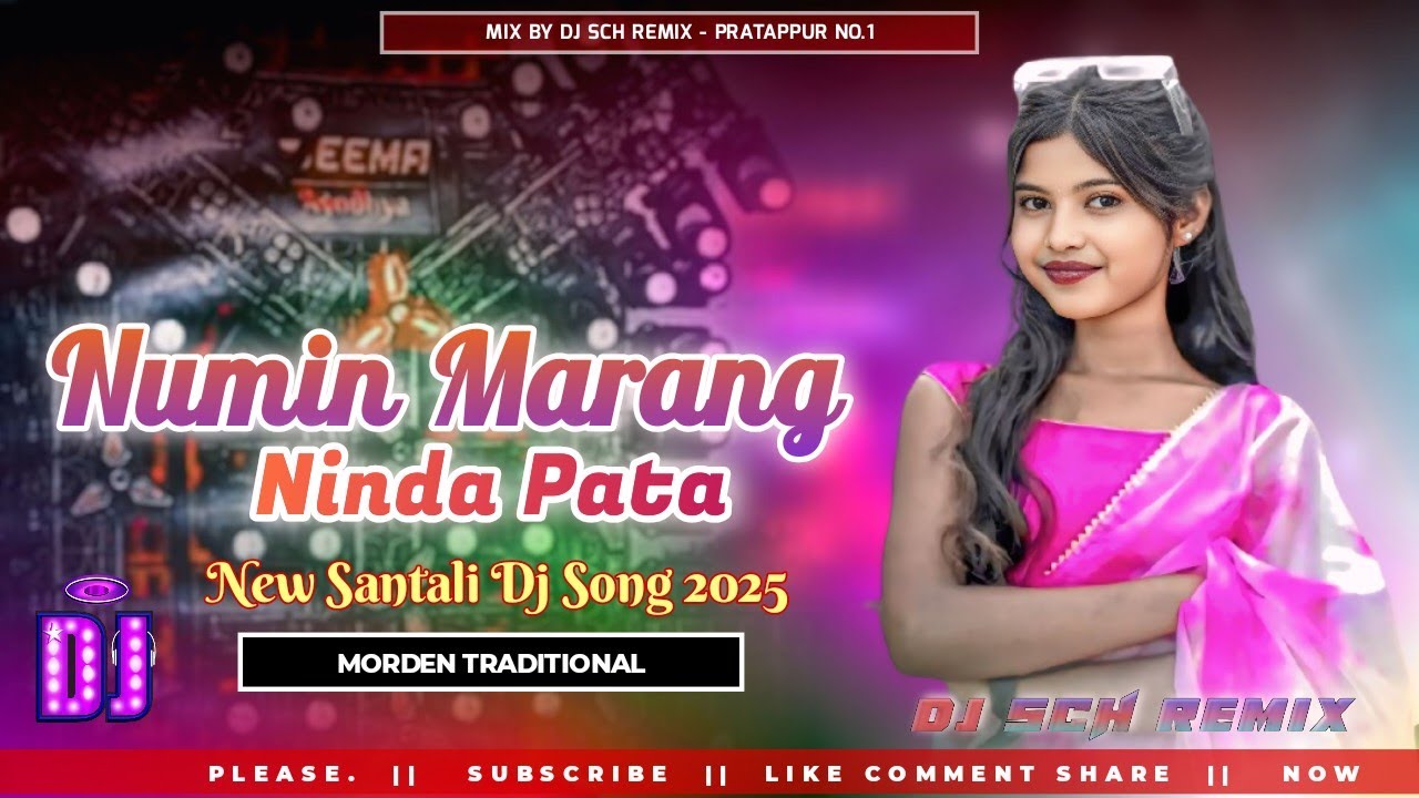 Numin Marang Ninda Pata || New Santali Dj Song 2025 || DJ SCH REMIX