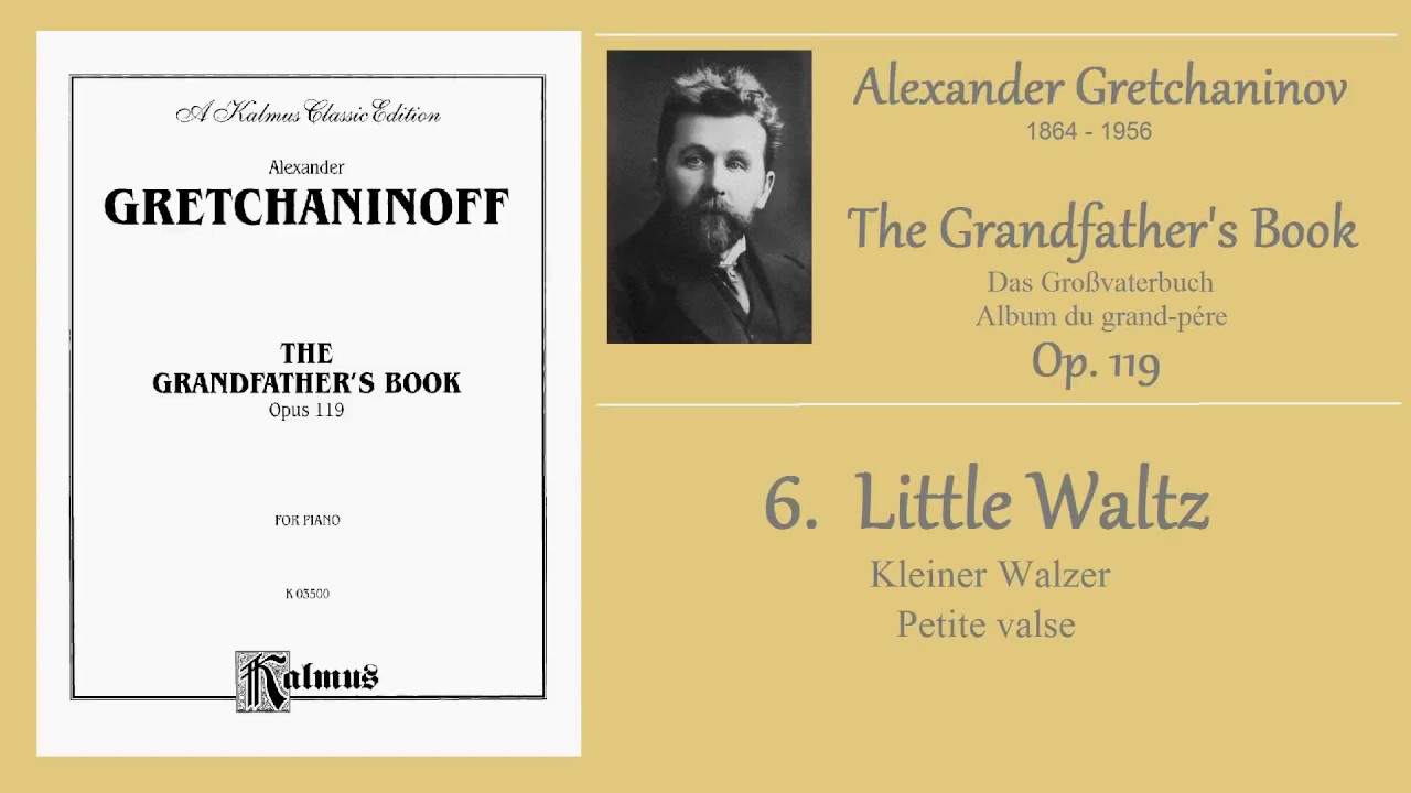 GRETCHANINOV - op.119 no.6 - Kleiner Walzer &mdash; Little waltz - Petite valse