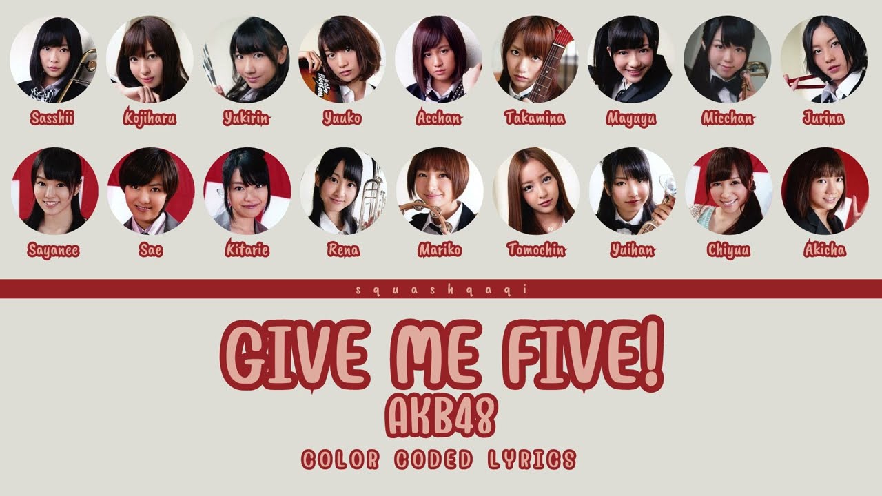 AKB48 'GIVE ME FIVE!' LYRICS (AKB48 'GIVE ME FIVE!' 歌詞/かし) | Color Coded Lyrics KAN_ROM_ENG