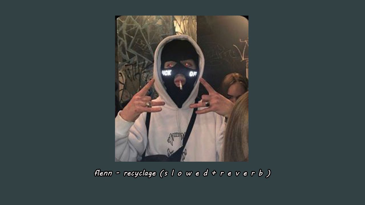 flenn - recyclage ♻️ (s l o w e d + r e v e r b )