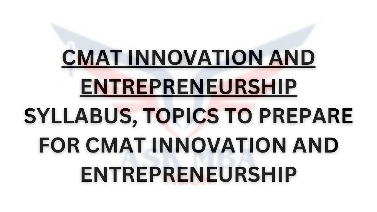 CMAT Innovation & Entrepreneurship 2023! How to prepare for CMAT Innovation & Entrepreneurship 2023?
