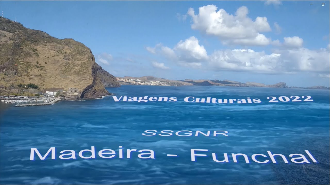 Viagem Cultural à Madeira SSGNR parte 2