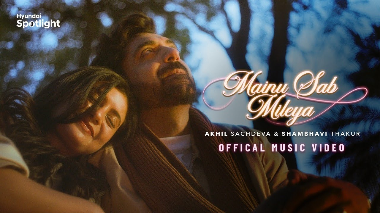Mainu Sab Mileya (Official Video) Bollywood song I new song 2026 I Hyundai Spotlight Season 03