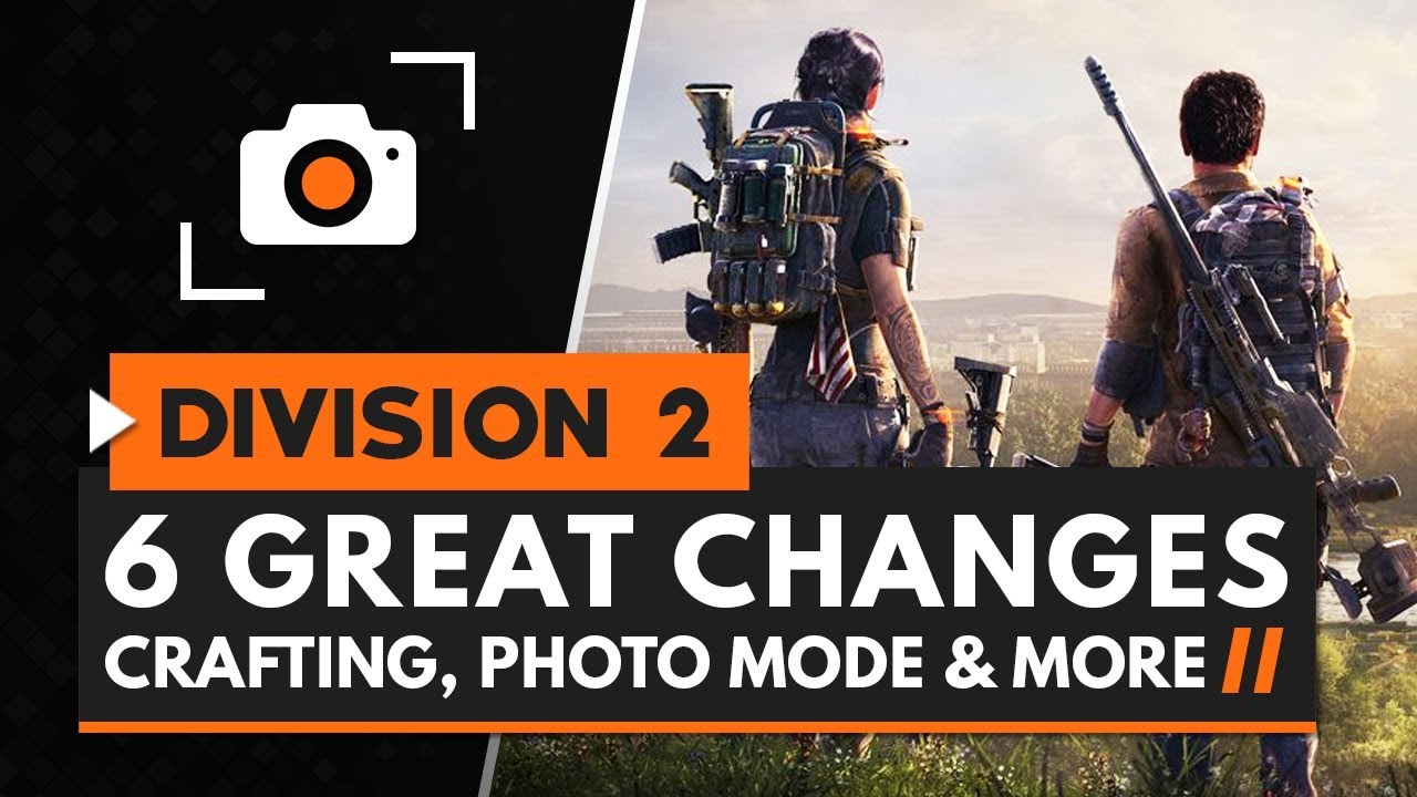 6 Great Changes in The Division 2 - Crafting, Reclibration, Photo Mode & More!