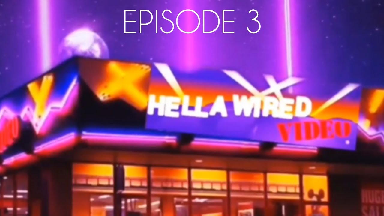 HELLA WIRED VIDEO PODCAST Ep 3