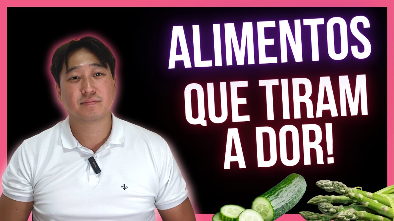 5 ALIMENTOS QUE TIRAM A DOR NO CORPO!