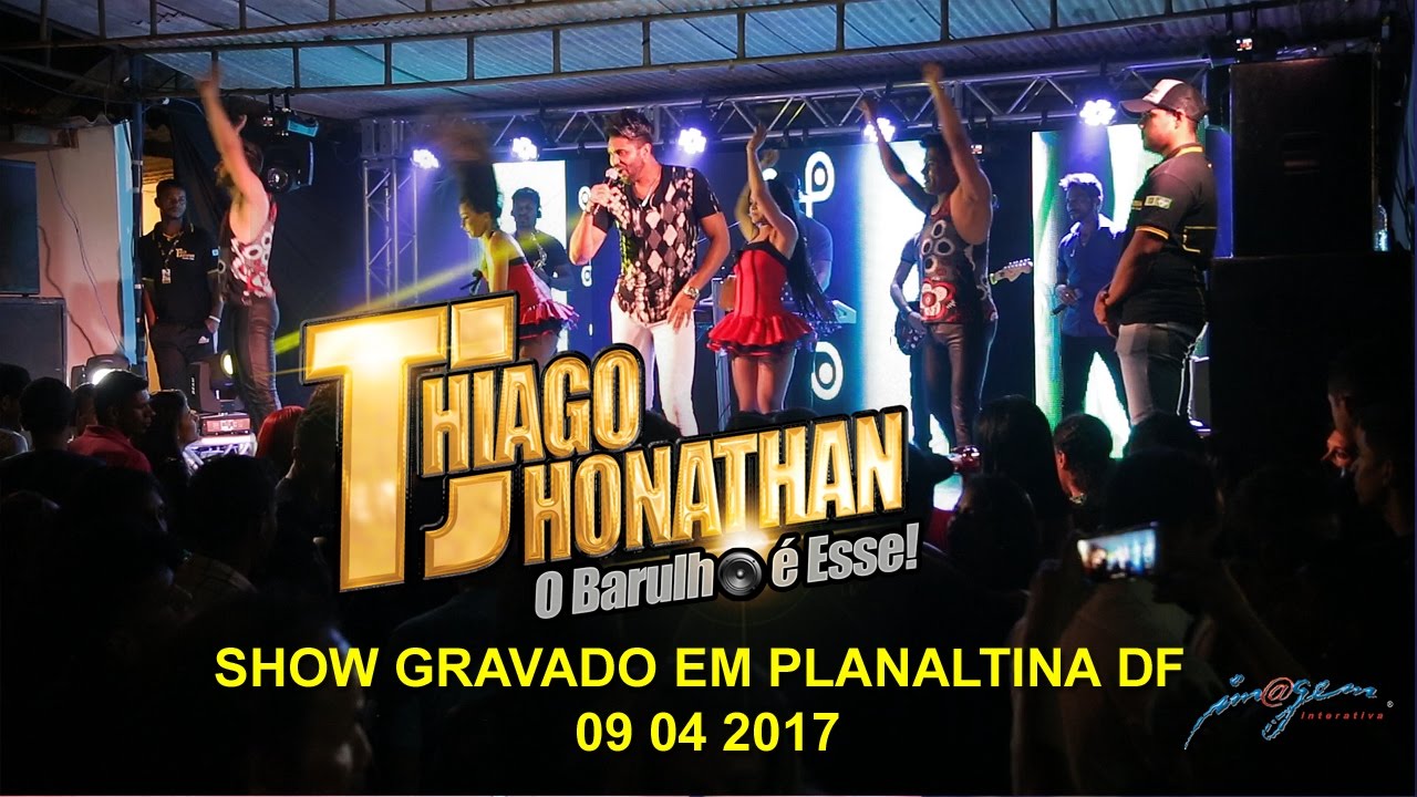 TJ Thiago Jhonathan - Show Gravado em Planaltina D.F 09 04 2017