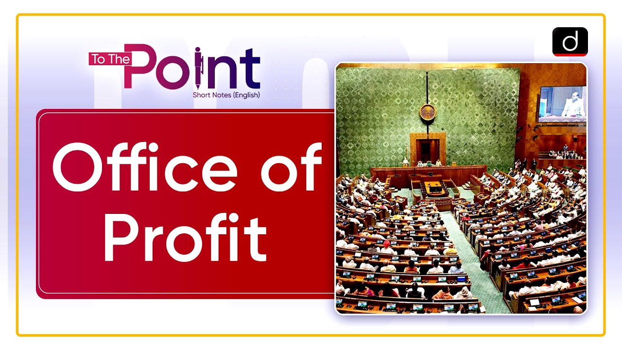 New Bill on Office of Profit | Disqualification of MPs | To The Point | Drishti IAS English