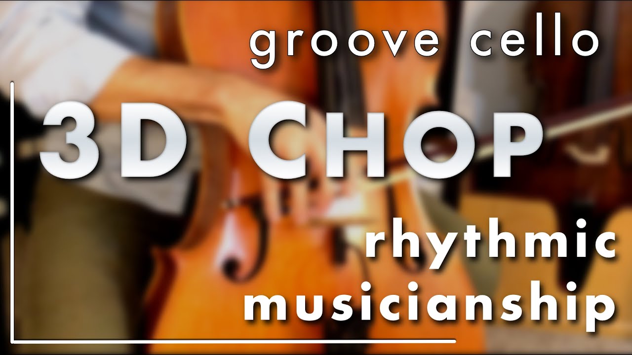 3D Cello Chop - How to Groove on Cello