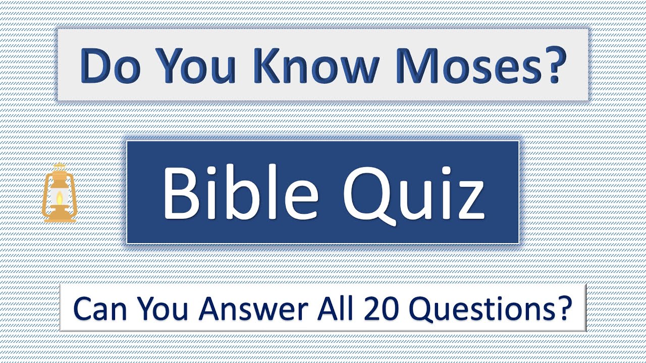 Do you know Moses in the Bible? - Bible Quiz