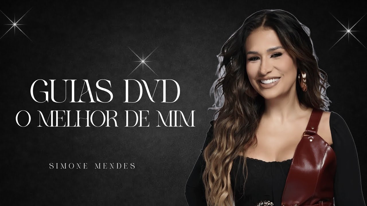 Simone Mendes - Guias DVD 'O Melhor de Mim'