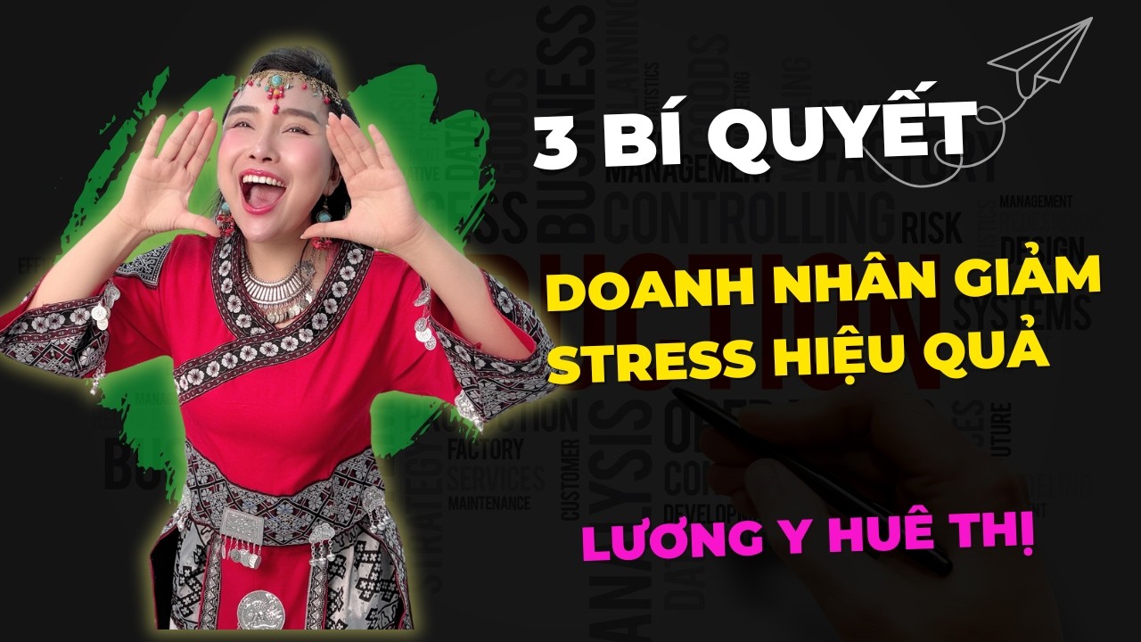 Doanh nhân giảm stress hiệu quả nhờ 3 bí quyết từ lương y Huê Thị