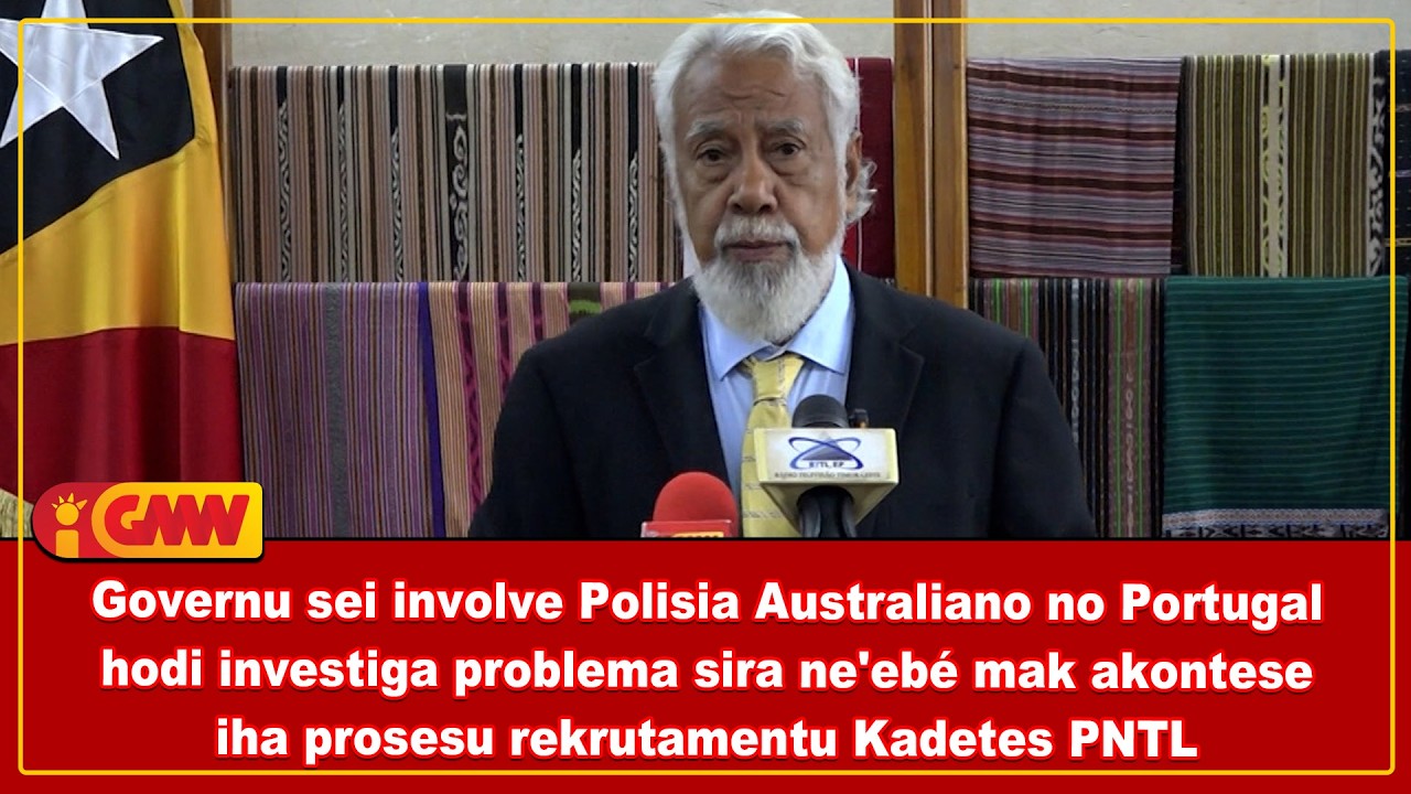 Governu sei involve Polisia Australia no Portugal hodi investiga problema prosesu rekrutamentu PNTL