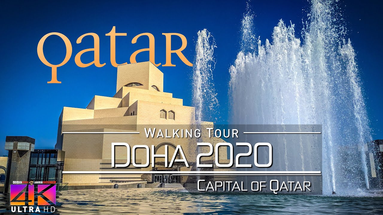 【4K】🇶🇦 Virtual Walking Tour 🔥 Doha - QATAR 2020 with Street Sounds 🔥 UltraHD Travel Video الدوحة‎