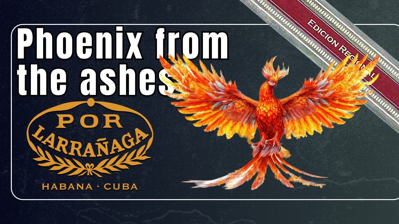 Phoenix From The Ashes - Por Larrañaga Fénix Edición Regional Phoenicia 2021 | Unboxing Habanos