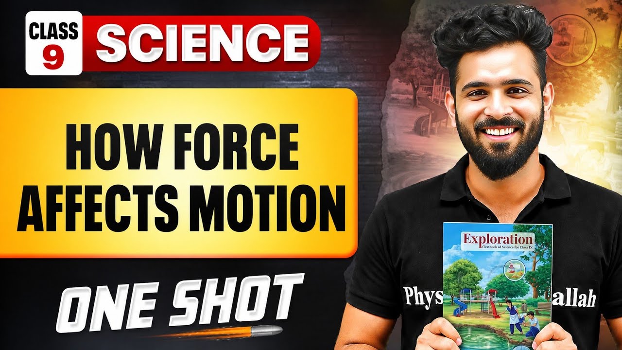 How Force Affects Motion Full Chapter ONE SHOT | Class 9 | 2026-27 | Akshay Sir Pw