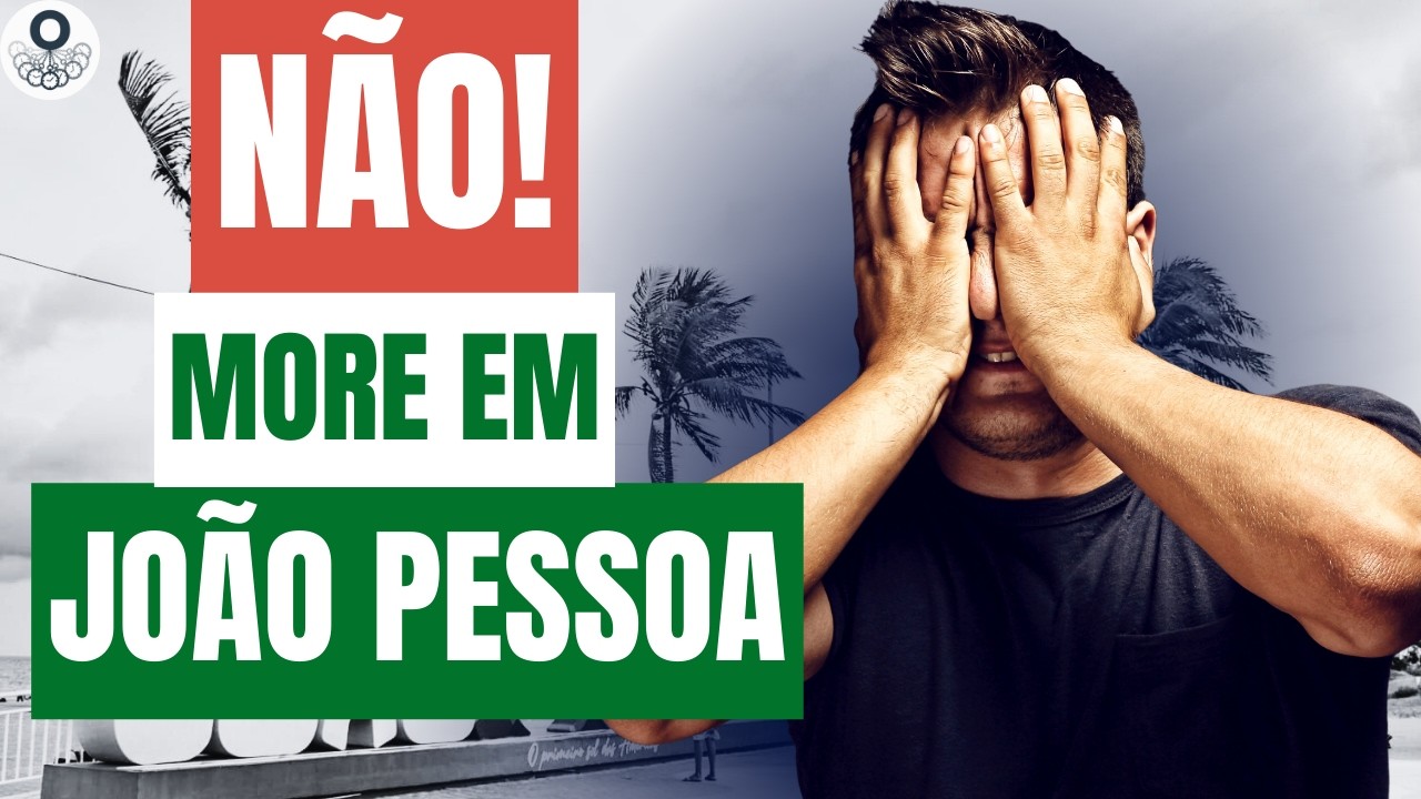 MORAR em João Pessoa - PB, Vale a pena? Descubra a VERDADE Antes de se Mudar.