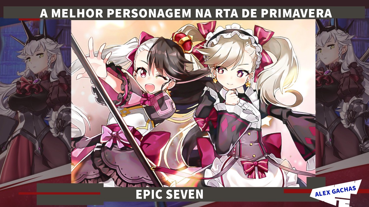 A PERSONAGEM MAIS FORTE NA TEMPORADA DE PRIMAVERA! -  EPIC SEVEN - VISÃO PARA ESSA CONTA DE 2 ANOS!