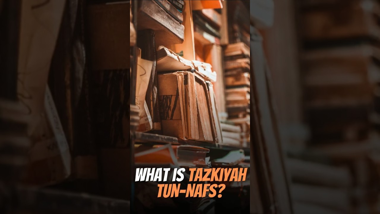 What is Tazkiyah-tun-Nafs? Purification of the Soul in Islam!