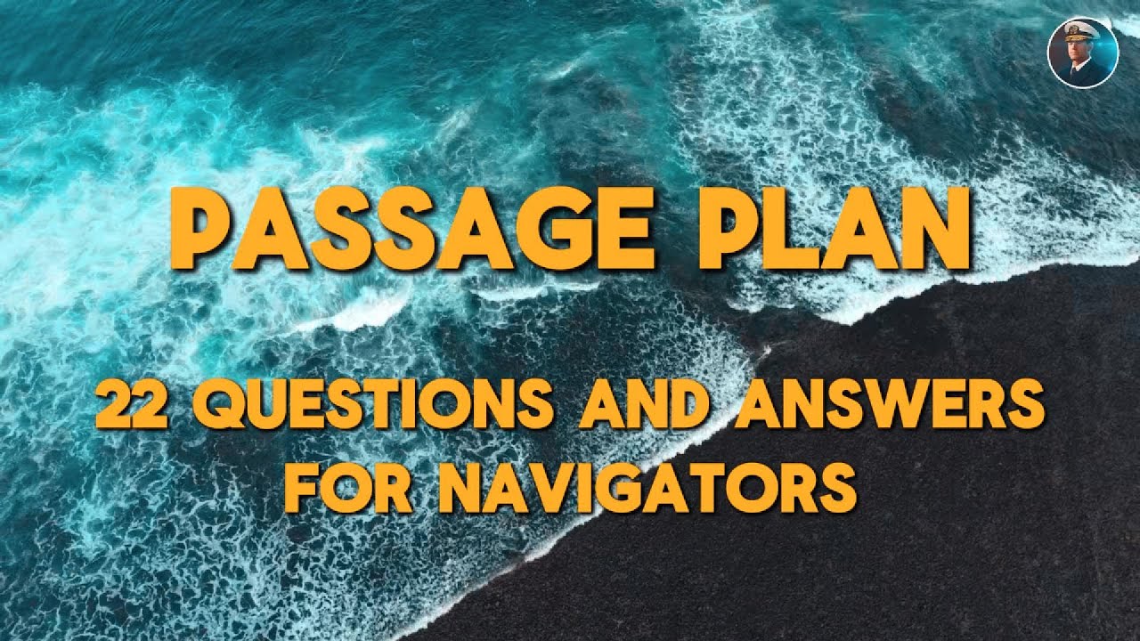 Passage Plan22 Interview Questions and Answers for Navigators.