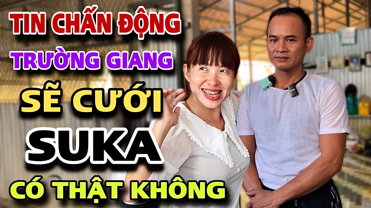 Chấn Động - Trường Giang Mở Lời Cưới Suka Có Thật Không ...