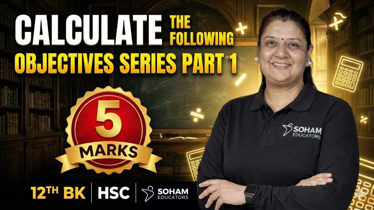 12th HSC BK | Calculate the Following Part 2 | 5 Marks Imp Questions | Soham Educators | Bhakti mam