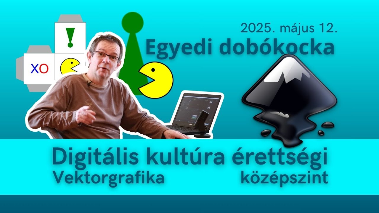 Vektorgrafika - Digitális kultúra középszint - 2025. május (magyar) - Egyedi dobókocka