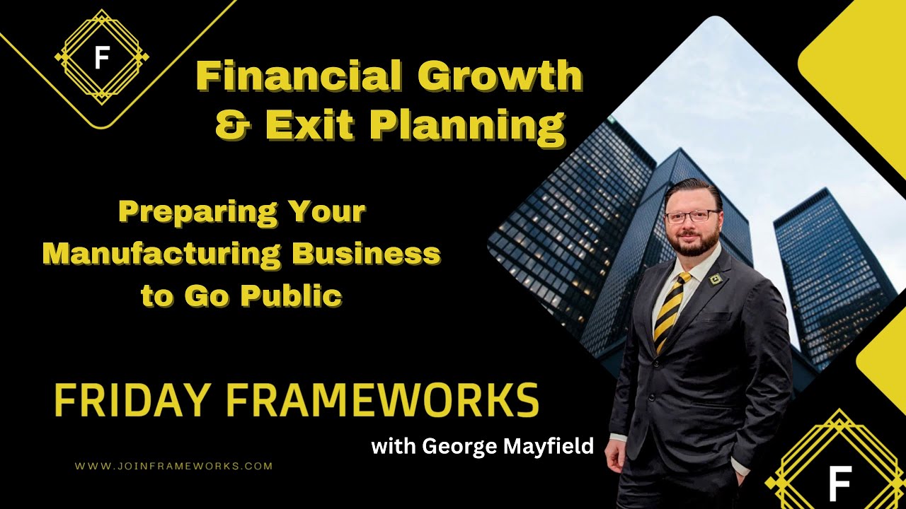Preparing Your Manufacturing Business for an IPO | Friday Frameworks